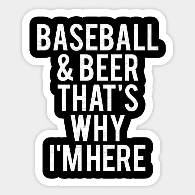 Baseball and beer thats why Im here Sticker by Vigo